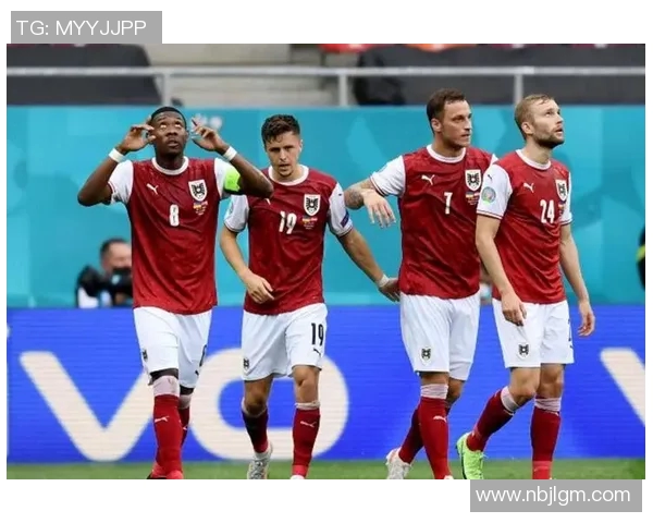 奥地利队在2021欧洲杯的精彩表现与未来发展展望